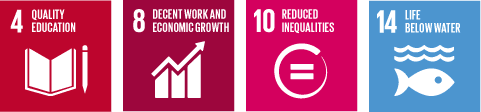 4: Quality Education. 8: Decent Work and Economic Growth. 10: Reduced Inequalities. 14: Life Below Water.